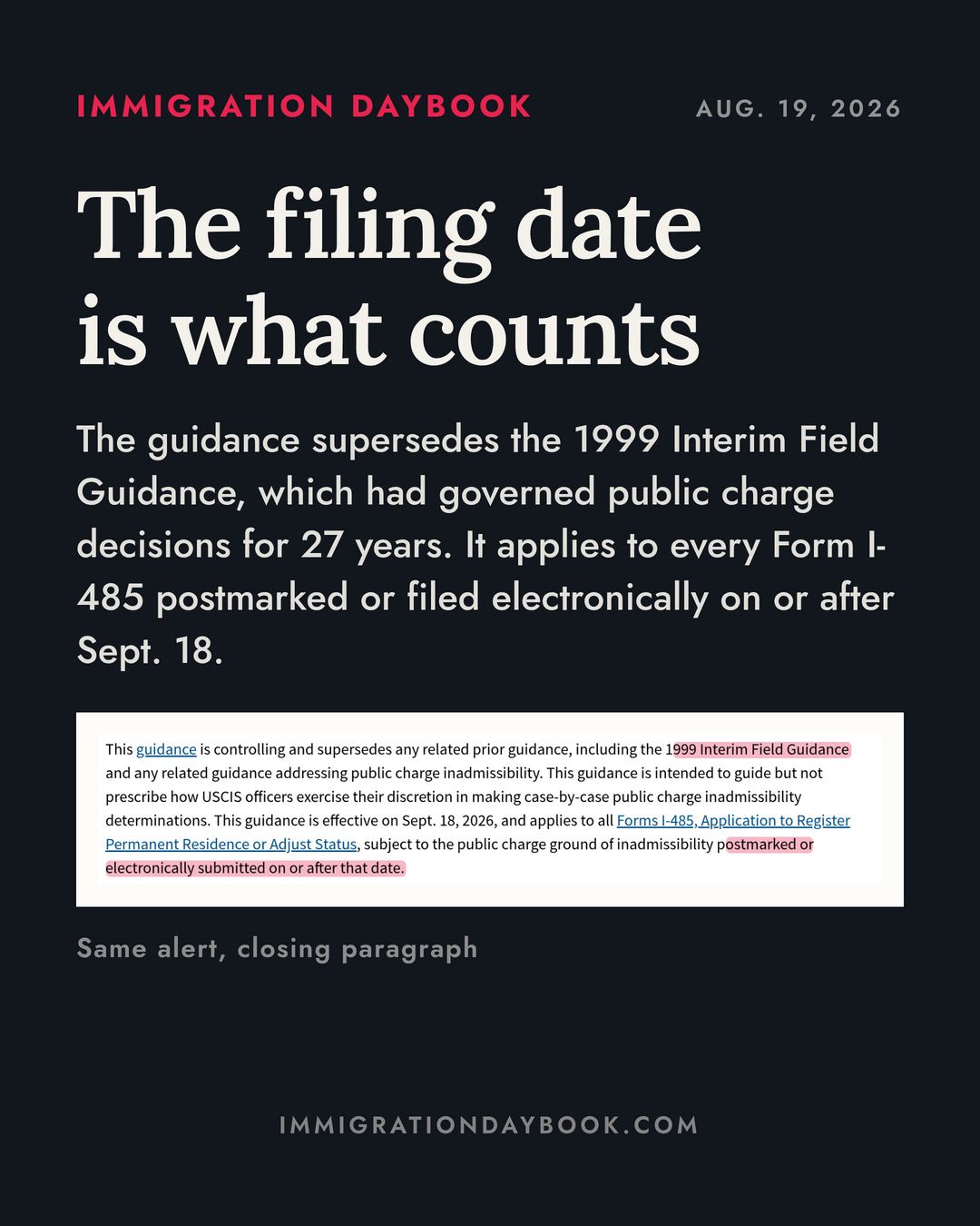 The filing date is what counts — The guidance supersedes the 1999 Interim Field Guidance, which had governed public charge decisions for 27 years. It applies to every Form I-485 postmarked or filed electronically on or after Sept. 18.
