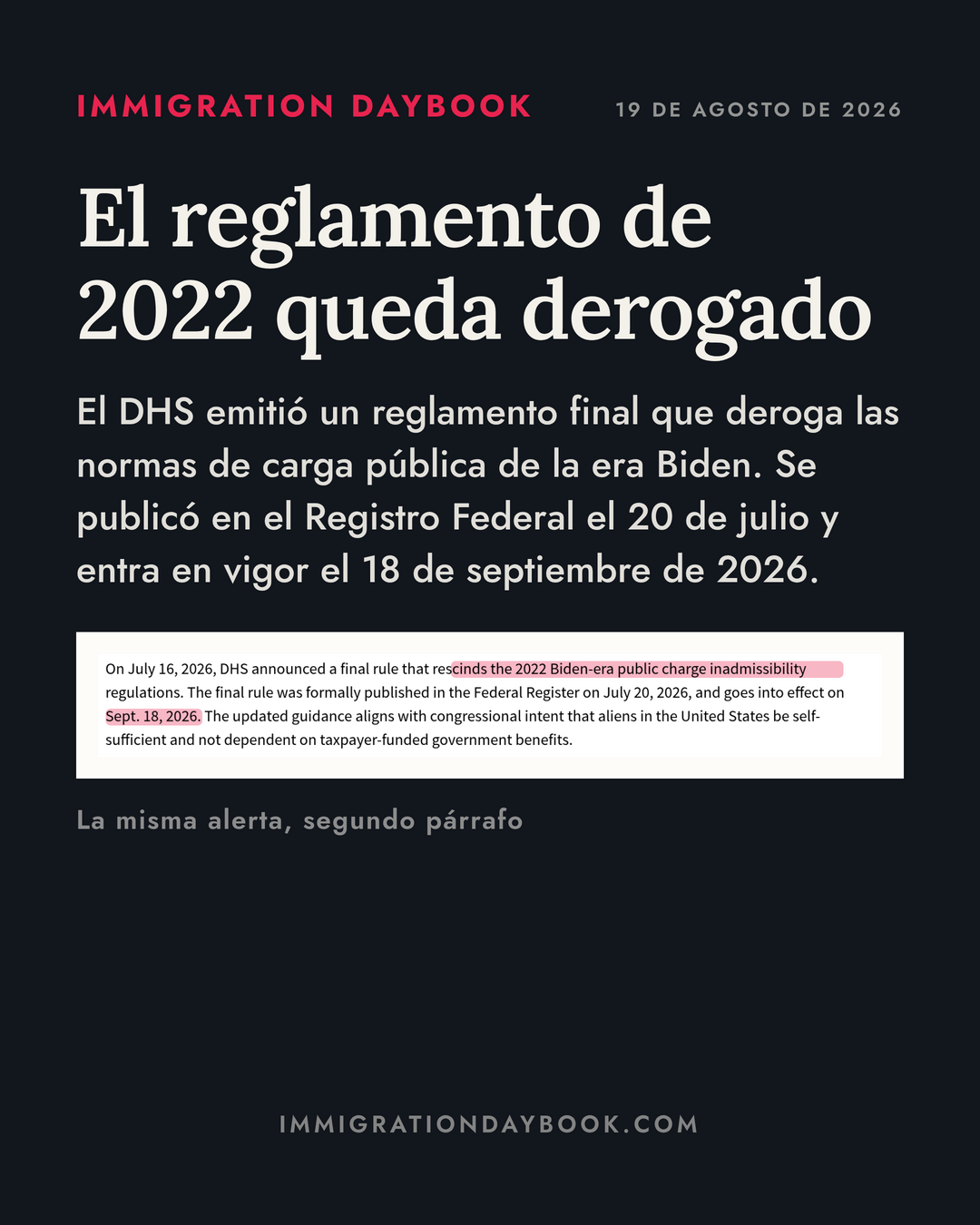 El reglamento de 2022 queda derogado — El DHS emitió un reglamento final que deroga las normas de carga pública de la era Biden. Se publicó en el Registro Federal el 20 de julio y entra en vigor el 18 de septiembre de 2026.