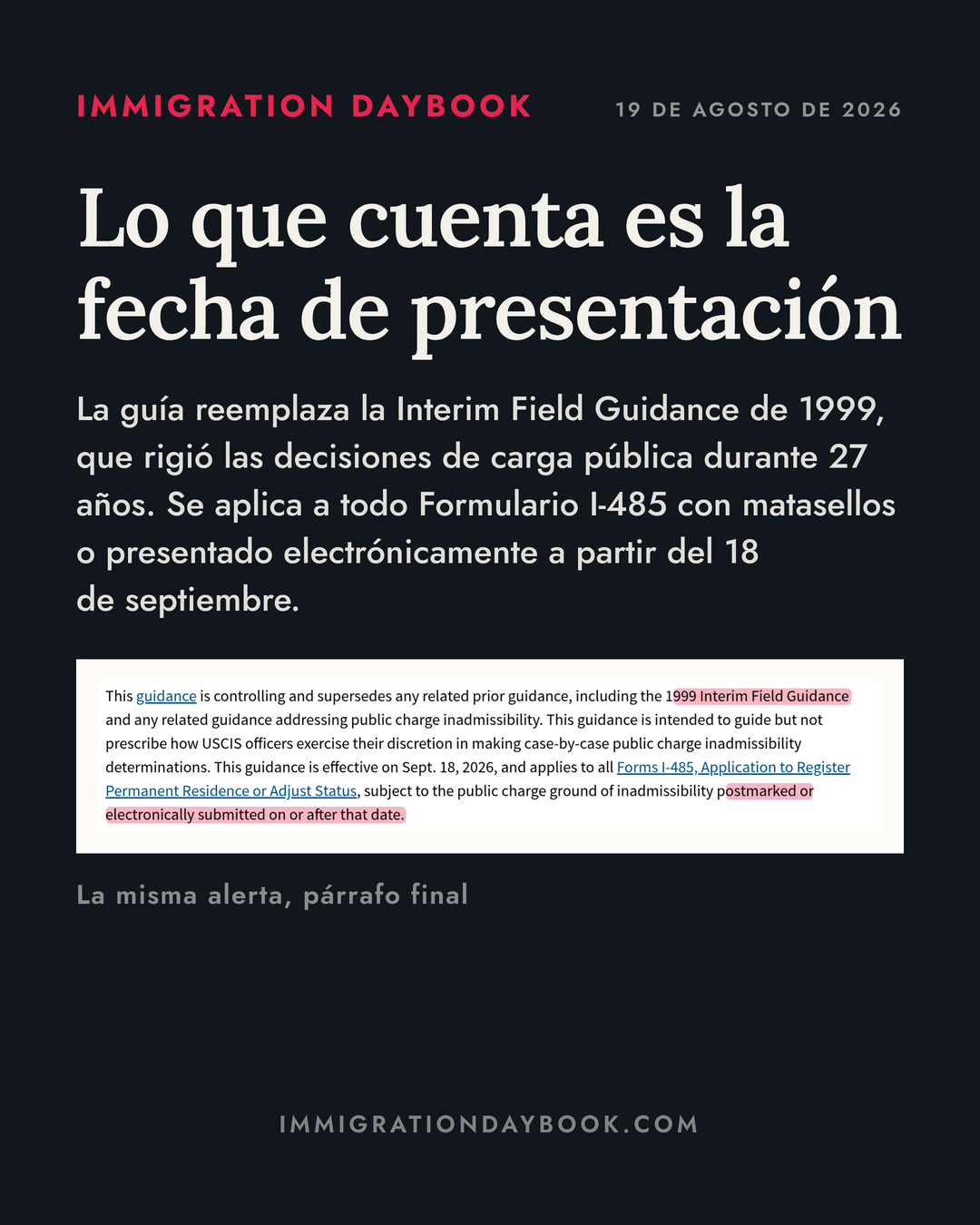 Lo que cuenta es la fecha de presentación — La guía reemplaza la Interim Field Guidance de 1999, que rigió las decisiones de carga pública durante 27 años. Se aplica a todo Formulario I-485 con matasellos o presentado electrónicamente a partir del 18 de septiembre.