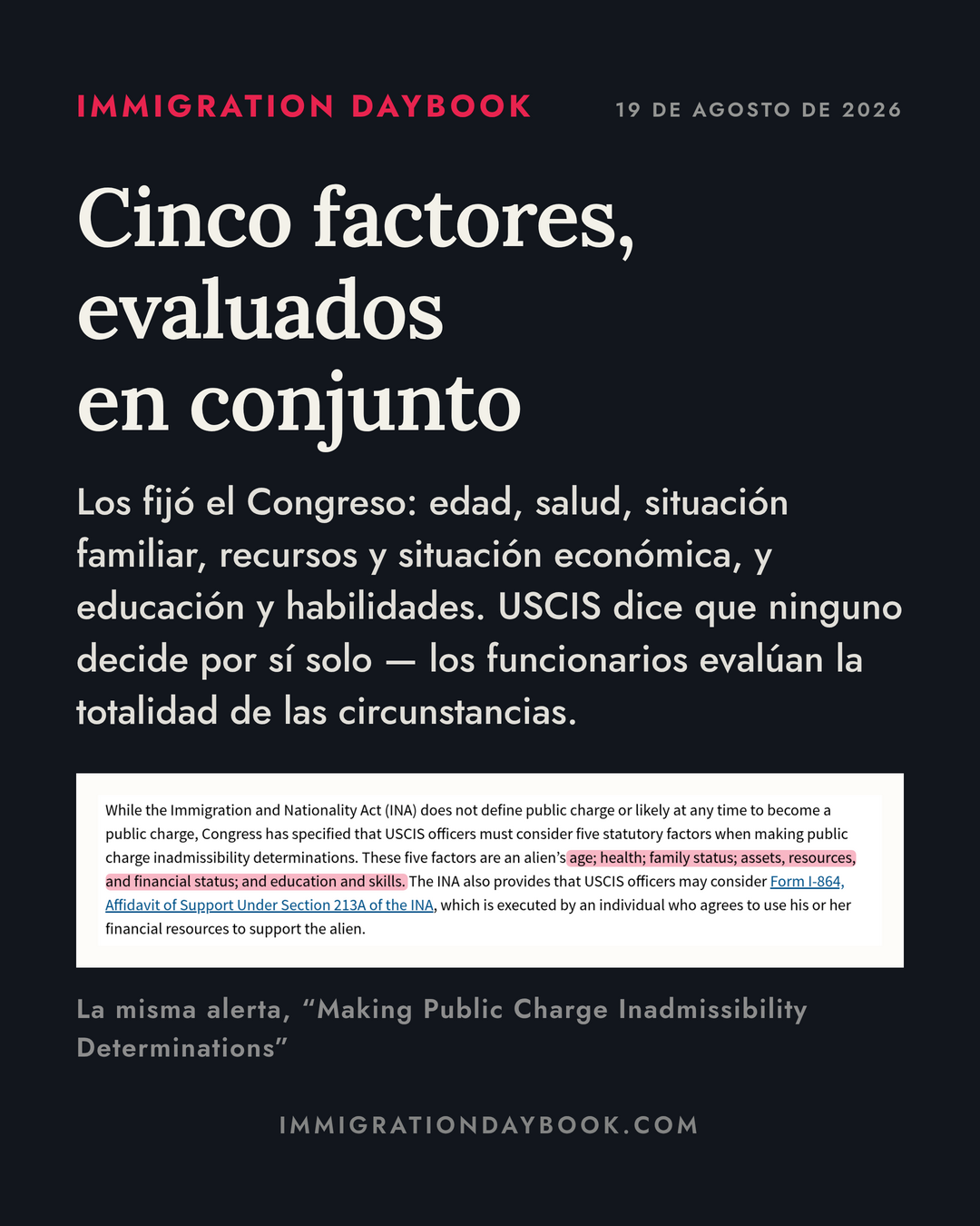 Cinco factores, evaluados en conjunto — Los fijó el Congreso: edad, salud, situación familiar, recursos y situación económica, y educación y habilidades. USCIS dice que ninguno decide por sí solo — los funcionarios evalúan la totalidad de las circunstancias.